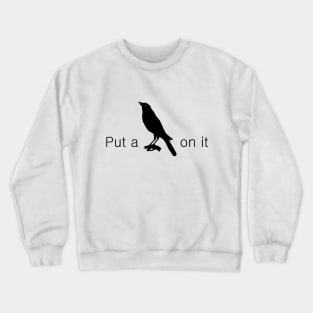 Put a Bird on It Crewneck Sweatshirt